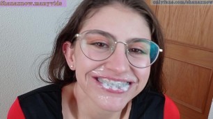 PLEASE CUM ON MY BRACES, DIRTY TALKING BLOWJOB. SHANAXNOW